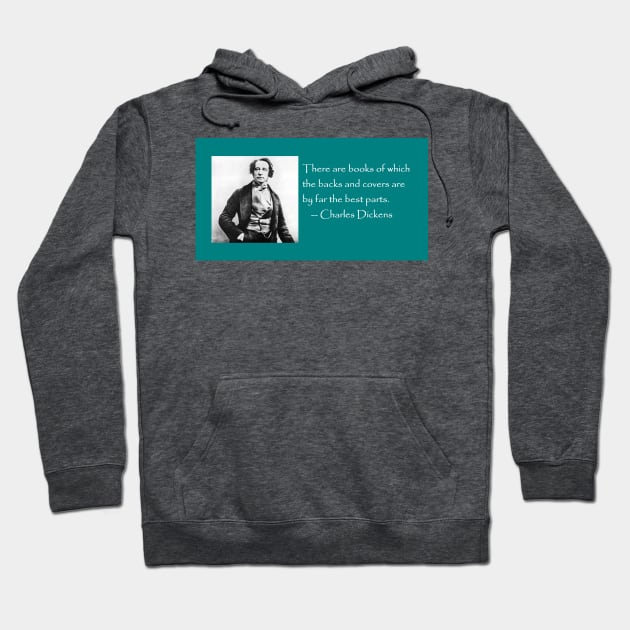 Charles Dickens / books quote Hoodie by djrunnels